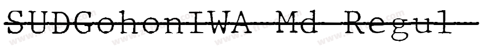 SUDGohonIWA-Md Regul字体转换